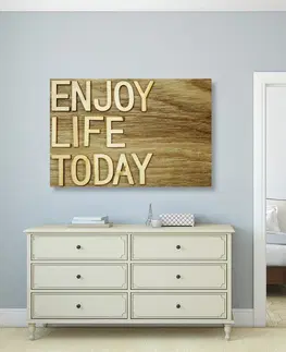 Obrazy s nápismi a citátmi Obraz s citátom - Enjoy life today